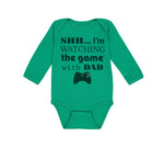Long Sleeve Bodysuit Baby Shh I'M Watching Game Dad Gamer Father's Day Cotton
