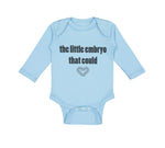 Long Sleeve Bodysuit Baby The Little Embryo That Could Funny Humor Cotton