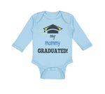 Long Sleeve Bodysuit Baby My Mommy Graduated Mom Mothers Day Boy & Girl Clothes