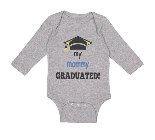 Long Sleeve Bodysuit Baby My Mommy Graduated Mom Mothers Day Boy & Girl Clothes