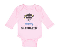 Long Sleeve Bodysuit Baby My Mommy Graduated Mom Mothers Day Boy & Girl Clothes