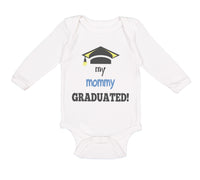 Long Sleeve Bodysuit Baby My Mommy Graduated Mom Mothers Day Boy & Girl Clothes