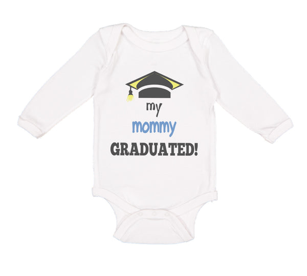Long Sleeve Bodysuit Baby My Mommy Graduated Mom Mothers Day Boy & Girl Clothes
