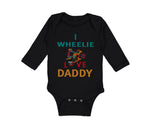 Long Sleeve Bodysuit Baby I Wheelie Love Daddy Dad Father's Day Motorcycle Bike