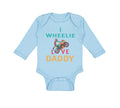 Long Sleeve Bodysuit Baby I Wheelie Love Daddy Dad Father's Day Motorcycle Bike
