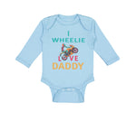 Long Sleeve Bodysuit Baby I Wheelie Love Daddy Dad Father's Day Motorcycle Bike