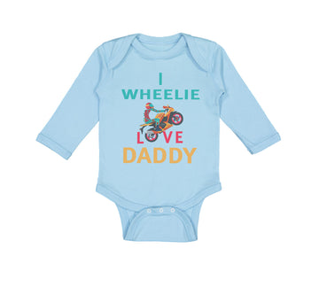 Long Sleeve Bodysuit Baby I Wheelie Love Daddy Dad Father's Day Motorcycle Bike