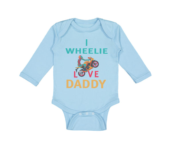 Long Sleeve Bodysuit Baby I Wheelie Love Daddy Dad Father's Day Motorcycle Bike