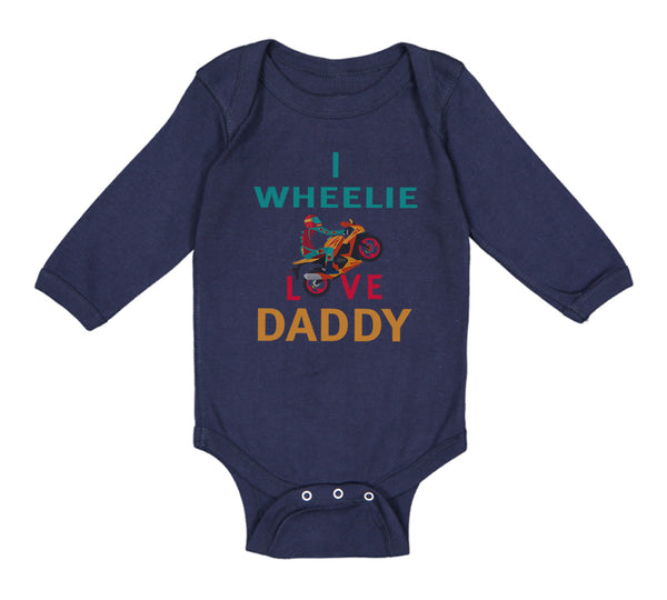 Long Sleeve Bodysuit Baby I Wheelie Love Daddy Dad Father's Day Motorcycle Bike