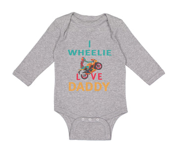 Long Sleeve Bodysuit Baby I Wheelie Love Daddy Dad Father's Day Motorcycle Bike