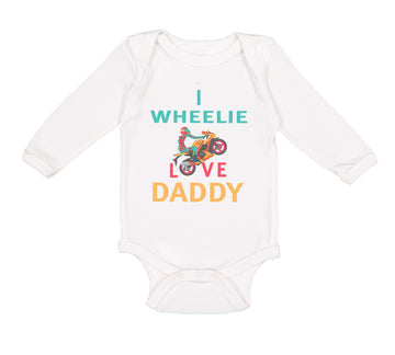 Long Sleeve Bodysuit Baby I Wheelie Love Daddy Dad Father's Day Motorcycle Bike