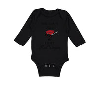 Long Sleeve Bodysuit Baby You Can'T Ride in My Little Red Wagon Funny Humor