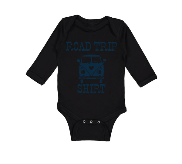 Long Sleeve Bodysuit Baby Road Trip Shirt Funny Humor Boy & Girl Clothes Cotton