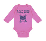 Long Sleeve Bodysuit Baby Road Trip Shirt Funny Humor Boy & Girl Clothes Cotton