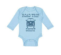 Long Sleeve Bodysuit Baby Road Trip Shirt Funny Humor Boy & Girl Clothes Cotton