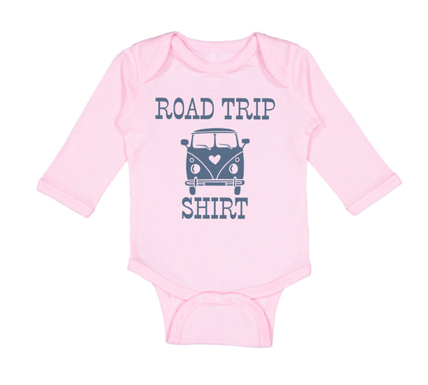 Long Sleeve Bodysuit Baby Road Trip Shirt Funny Humor Boy & Girl Clothes Cotton