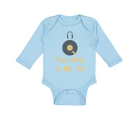Long Sleeve Bodysuit Baby My Daddy Is The Dj Dad Father's Day Funny Cotton