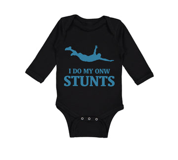 Long Sleeve Bodysuit Baby I Do My Own Stunts Style A Funny Humor Cotton