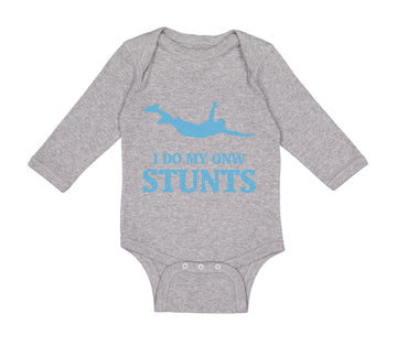Long Sleeve Bodysuit Baby I Do My Own Stunts Style A Funny Humor Cotton