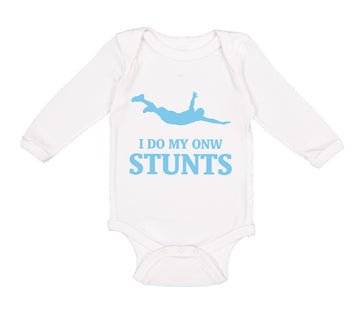 Long Sleeve Bodysuit Baby I Do My Own Stunts Style A Funny Humor Cotton