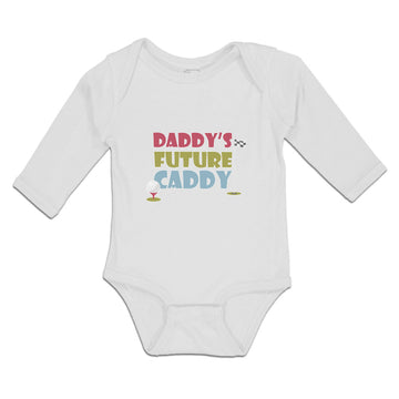 Long Sleeve Bodysuit Baby Daddy's Future Caddy Boy & Girl Clothes Cotton