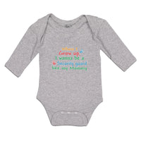 Long Sleeve Bodysuit Baby Grow Up, Wanna Security Guard like My Mommy Cotton - Cute Rascals