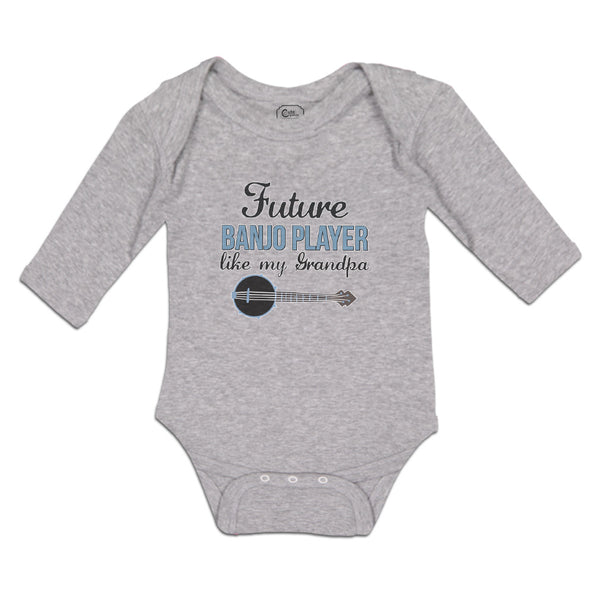 Long Sleeve Bodysuit Baby Future Banjo Player like My Grandpa Boy & Girl Clothes - Cute Rascals