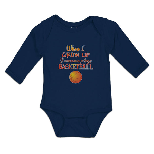 Long Sleeve Bodysuit Baby When I Grow up I Wanna Play Basketball with Ball Sport