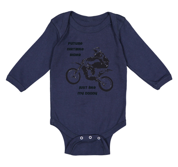 Long Sleeve Bodysuit Baby Future Dirt Bike Rider Just like My Daddy B Cotton - Cute Rascals