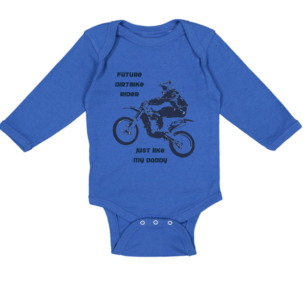 Long Sleeve Bodysuit Baby Future Dirt Bike Rider Just like My Daddy B Cotton - Cute Rascals