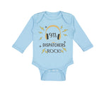 Long Sleeve Bodysuit Baby 911 Dispatchers Rock! Boy & Girl Clothes Cotton - Cute Rascals