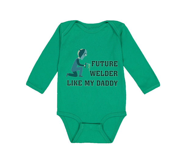 Long Sleeve Bodysuit Baby Future Welder like My Daddy Boy & Girl Clothes Cotton - Cute Rascals