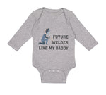 Long Sleeve Bodysuit Baby Future Welder like My Daddy Boy & Girl Clothes Cotton - Cute Rascals