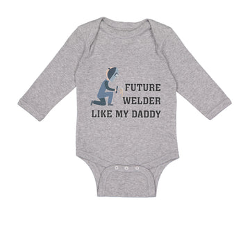 Long Sleeve Bodysuit Baby Future Welder like My Daddy Boy & Girl Clothes Cotton