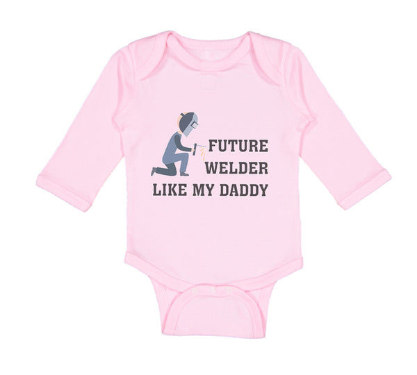 Long Sleeve Bodysuit Baby Future Welder like My Daddy Boy & Girl Clothes Cotton - Cute Rascals