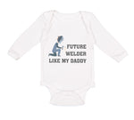 Long Sleeve Bodysuit Baby Future Welder like My Daddy Boy & Girl Clothes Cotton - Cute Rascals