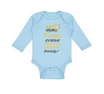 Long Sleeve Bodysuit Baby Future Crane Operator like My Daddy! Style B Cotton - Cute Rascals