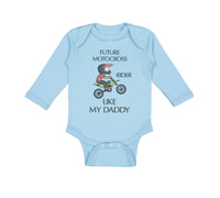 Long Sleeve Bodysuit Baby Future Motocross Rider like My Daddy Cotton - Cute Rascals