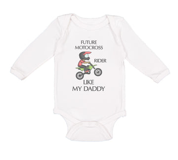 Long Sleeve Bodysuit Baby Future Motocross Rider like My Daddy Cotton