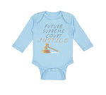 Long Sleeve Bodysuit Baby Future Supreme Court Justice #1 Boy & Girl Clothes - Cute Rascals