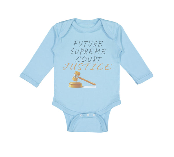 Long Sleeve Bodysuit Baby Future Supreme Court Justice #1 Boy & Girl Clothes - Cute Rascals