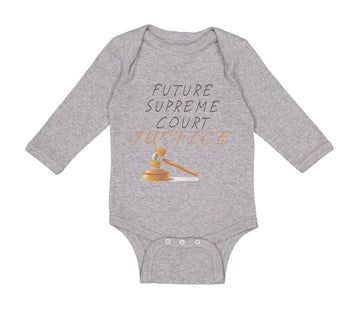 Long Sleeve Bodysuit Baby Future Supreme Court Justice #1 Boy & Girl Clothes