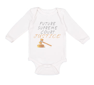 Long Sleeve Bodysuit Baby Future Supreme Court Justice #1 Boy & Girl Clothes