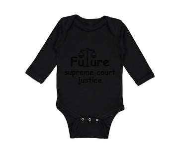 Long Sleeve Bodysuit Baby Future Supreme Court Justice #2 Boy & Girl Clothes
