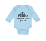 Long Sleeve Bodysuit Baby Future Supreme Court Justice #2 Boy & Girl Clothes - Cute Rascals