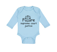 Long Sleeve Bodysuit Baby Future Supreme Court Justice #2 Boy & Girl Clothes - Cute Rascals