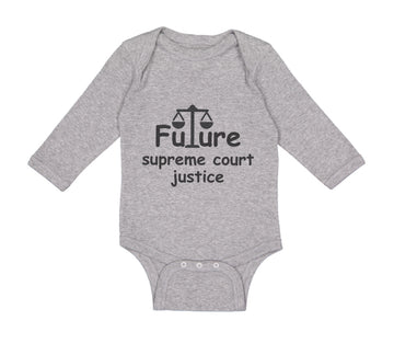 Long Sleeve Bodysuit Baby Future Supreme Court Justice #2 Boy & Girl Clothes
