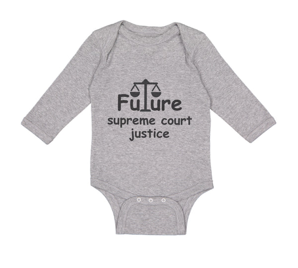 Long Sleeve Bodysuit Baby Future Supreme Court Justice #2 Boy & Girl Clothes - Cute Rascals