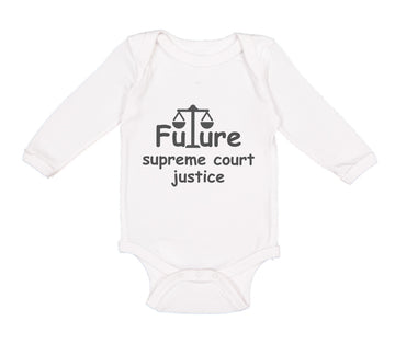 Long Sleeve Bodysuit Baby Future Supreme Court Justice #2 Boy & Girl Clothes