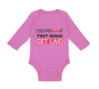 Long Sleeve Bodysuit Baby I'M Proof That Nerds Get Laid Funny Nerd Geek Cotton